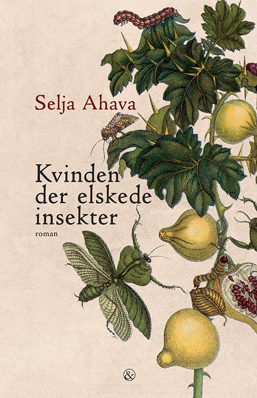 Cover for Selja Ahava · Kvinden der elskede insekter (Sewn Spine Book) [1.º edición] (2021)