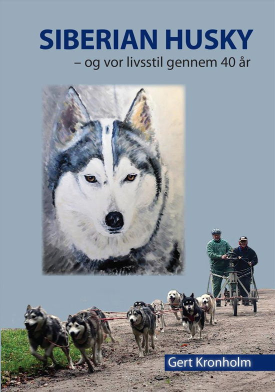 Cover for Gert Kronholm · Siberian Husky (Innbunden bok) [0. utgave] (2018)