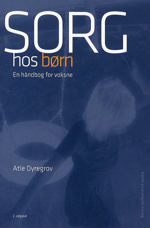 Cover for Atle Dyregrov · Sorg hos børn (Sewn Spine Book) [2e édition] (2007)