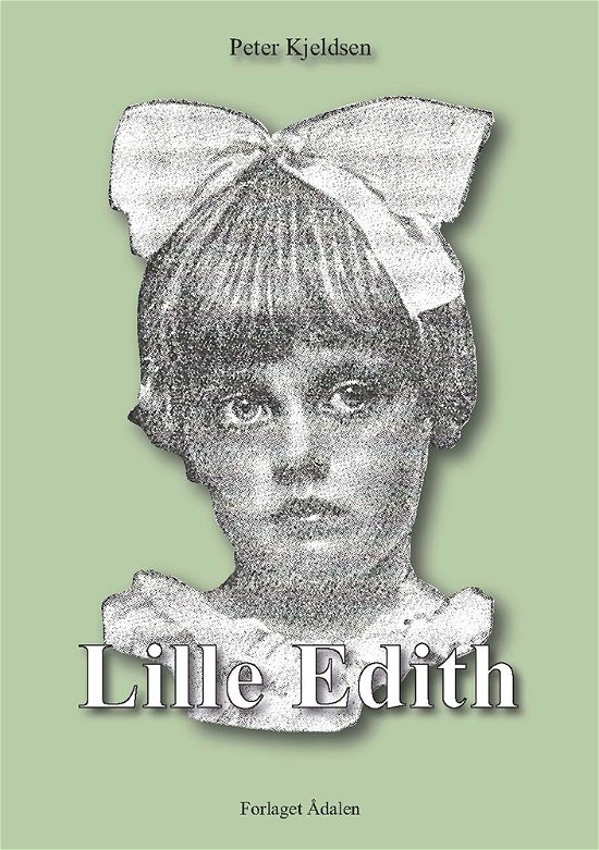 Cover for Peter Kjeldsen · Lille Edith (Heftet bok) [1. utgave] (2019)