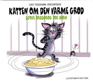Cover for Larz Thielemann · Katten om den varme grød (Bound Book) [1. Painos] (2020)