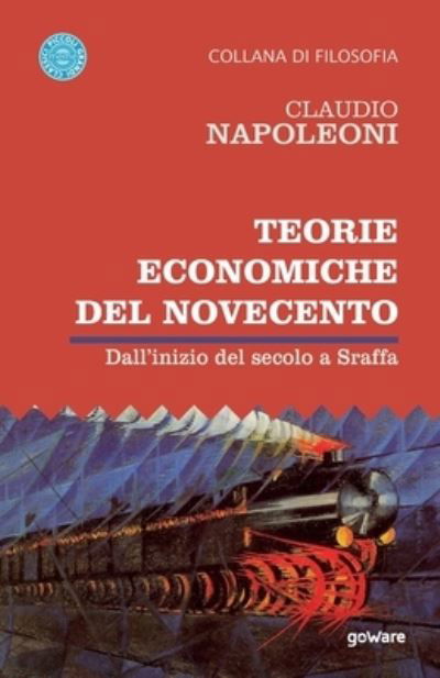 Cover for Claudio Napoleoni · Teorie economiche del Novecento. Dall'inizio del secolo a Sraffa (Pocketbok) (2021)