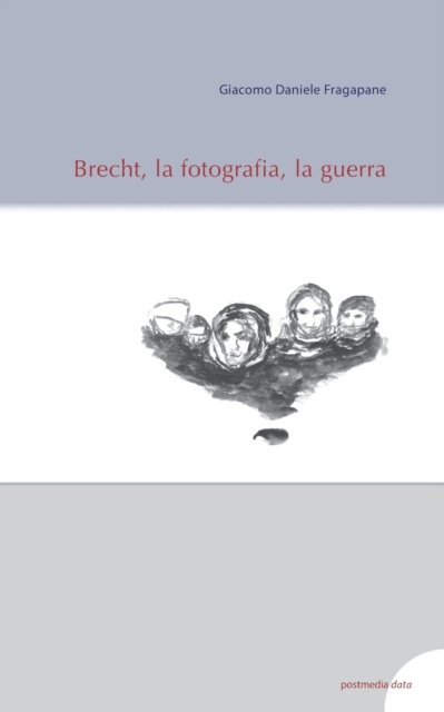 Cover for Giacomo Daniele Fragapane · Brecht, la fotografia, la guerra (Paperback Book) (2020)