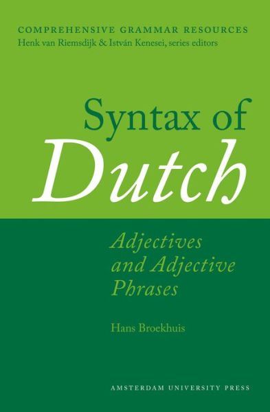 Cover for Hans Broekhuis · Syntax of Dutch: Adjectives and Adjective Phrases - Comprehensive Grammar Resources (Hardcover Book) (2013)