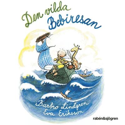 Cover for Eva Eriksson Barbro Lindgren · Den vilda bebiresan (Książka audio (MP3)) (2020)