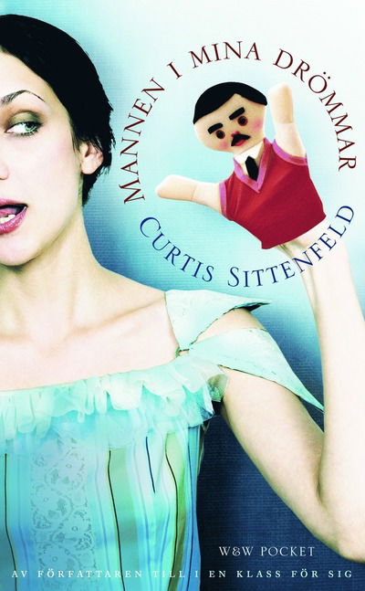 Cover for Curtis Sittenfeld · Mannen i mina drömmar (Paperback Book) (2008)