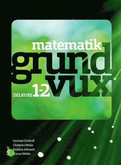 Cover for Conny Welén · Matematik Grundvux: Matematik grundvux delkurs 1 och 2 (Bok) (2018)