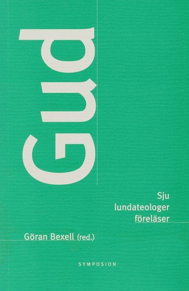 Gud : sju lundateologer föreläser - - Books - Brutus Östlings bokf Symposion - 9789171393494 - August 1, 1997