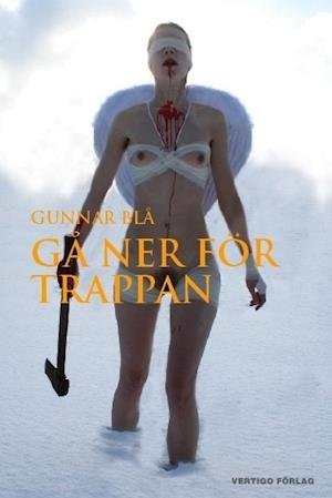 Cover for Gunnar Blå · Den tredje systern-trilogin: Gå ner för trappan (Indbundet Bog) (2007)