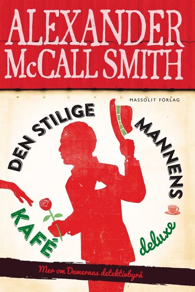 Damernas detektivbyrå: Den stilige mannens kafé deluxe - Alexander McCall Smith - Books - Massolit Förlag - 9789187783494 - January 14, 2015