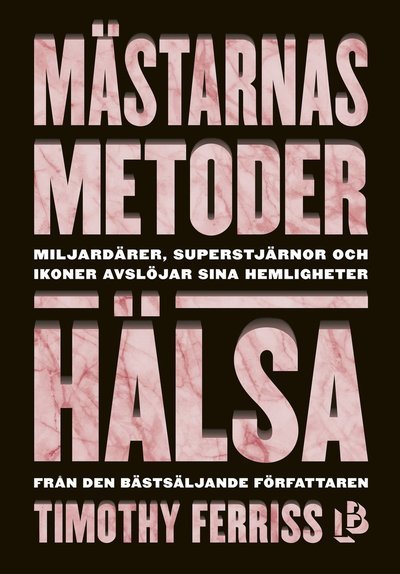 Cover for Timothy Ferriss · Mästarnas Metoder: Mästarnas metoder. Hälsa (Indbundet Bog) (2017)