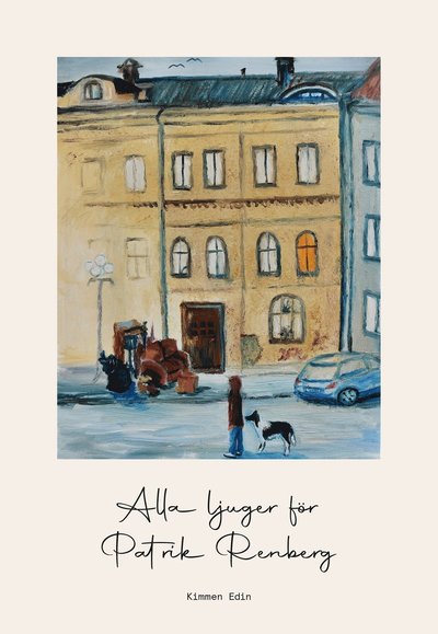 Cover for Kimmen Edin · Alla ljuger för Patrik Renberg (Book) (2024)