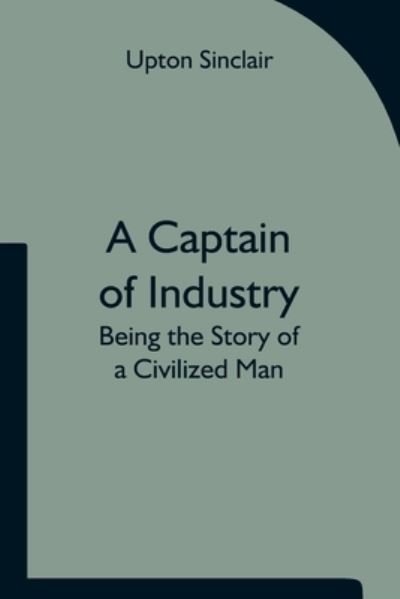 Cover for Upton Sinclair · A Captain of Industry (Paperback Book) (2021)