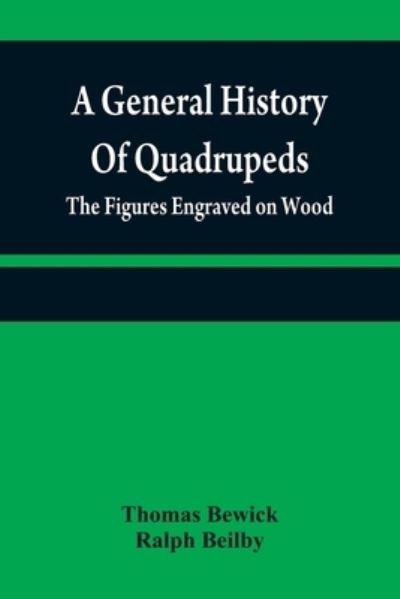 Cover for Thomas Bewick · A general history of quadrupeds (Paperback Book) (2021)