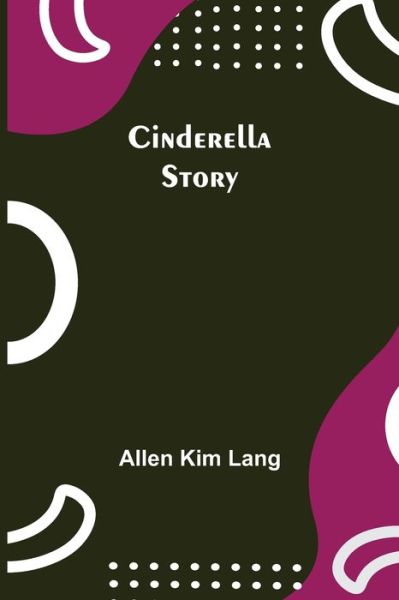 Cover for Allen Kim Lang · Cinderella Story (Paperback Book) (2021)