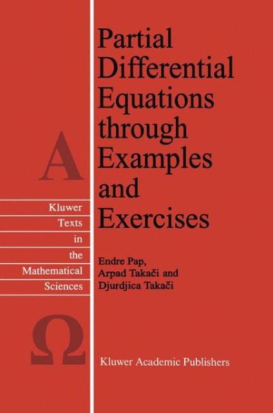 Cover for E. Pap · Partial Differential Equations Through Examples and Exercises - Texts in the Mathematical Sciences (Paperback Book) [Softcover Reprint of the Original 1st Ed. 1997 edition] (2012)