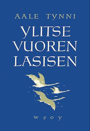 Cover for Aale Tynni · Ylitse vuoren lasisen (Paperback Book) (2013)