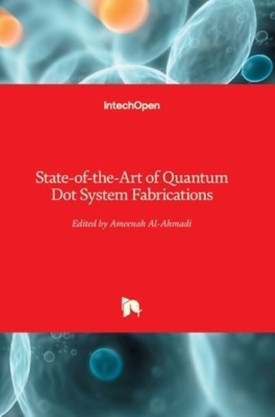 Cover for Ameenah Al-Ahmadi · State-of-the-Art of Quantum Dot System Fabrications (Hardcover Book) (2012)