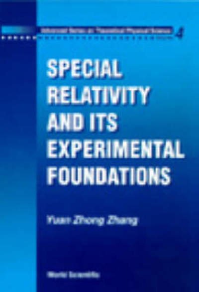 Cover for Zhang, Yuan-zhong (Inst Of Theoretical Phys, China) · Special Relativity And Its Experimental Foundation - Advanced Series On Theoretical Physical Science (Innbunden bok) (1997)
