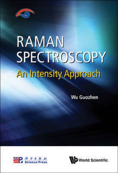Cover for Wu, Guozhen (Tsinghua Univ, China) · Raman Spectroscopy: An Intensity Approach (Gebundenes Buch) (2016)