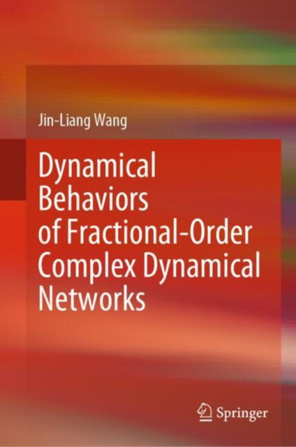 Cover for Jin-Liang Wang · Dynamical Behaviors of Fractional-Order Complex Dynamical Networks (Hardcover Book) [2024 edition] (2024)