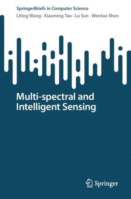 Cover for Liting Wang · Multi-spectral and Intelligent Sensing - SpringerBriefs in Computer Science (Paperback Book) [2024 edition] (2024)