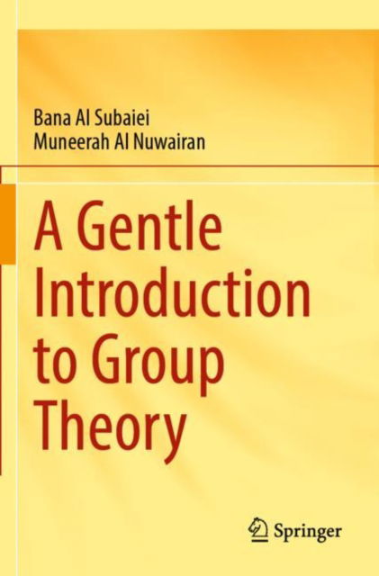 Cover for Bana Al Subaiei · A Gentle Introduction to Group Theory (Paperback Book) (2024)