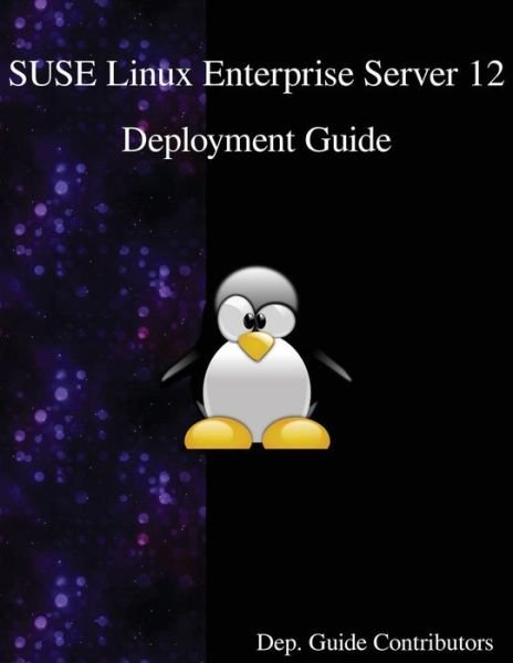 Cover for Dep Guide Contributors · SUSE Linux Enterprise Server 12 - Deployment Guide (Pocketbok) (2016)