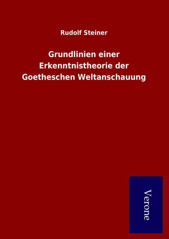 Cover for Rudolf Steiner · Grundlinien Einer Erkenntnistheorie Der Goetheschen Weltanschauung (Paperback Bog) (2015)