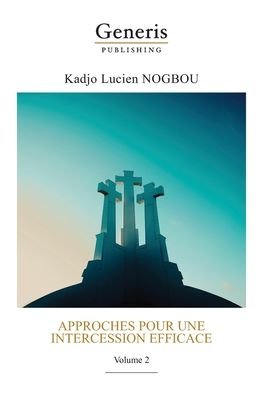 Cover for Nogbou K Lucien · Approches pour une intercession efficace (Pocketbok) (2020)