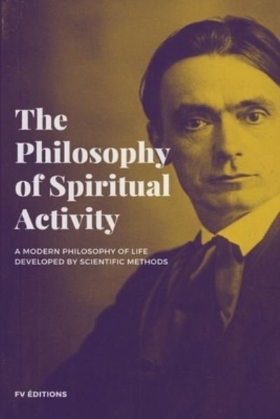 Cover for Rudolf Steiner · The Philosophy of Spiritual Activity (Pocketbok) (2020)