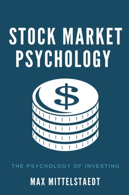 Cover for Max Mittelstaedt · Stock Market Psychology - The Psychology of Investing (Pocketbok) (2022)