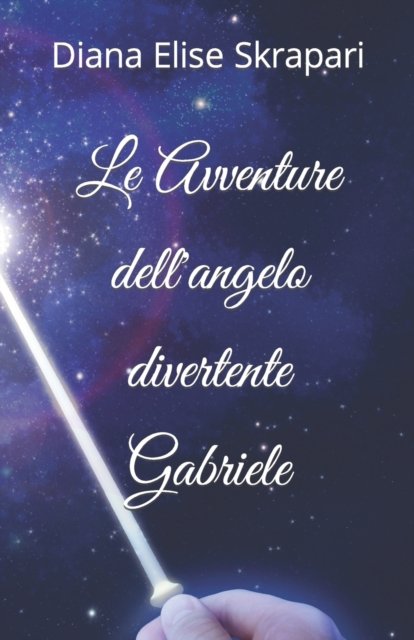 Cover for Diana Elise Skrapari · Le Avventure dell'angelo divertente Gabriele (Paperback Book) (2022)