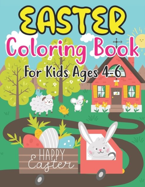 Cover for Anjuman Publishing · Easter Coloring Book For Kids Ages 4-6: Easter Coloring Book For Toddlers And Preschool Little Kids Ages 4-6 Large Print, Big &amp; Easy, Simple Drawings (Happy Easter Coloring Books) (Paperback Book) (2022)