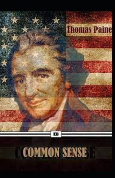 Cover for Thomas Paine · Common Sense Original Edition-Thomas Paine (Annotated) Illustrated (Taschenbuch) (2022)