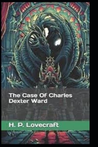 Cover for H P Lovecraft · The Case of Charles Dexter Ward illustrated (Paperback Bog) (2021)