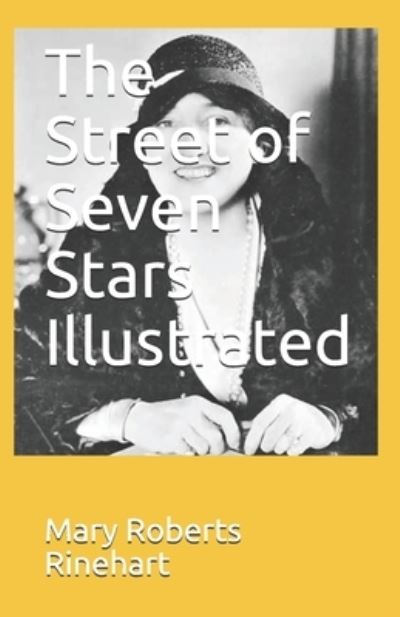 The Street of Seven Stars Illustrated - Mary Roberts Rinehart - Books - Independently Published - 9798515061494 - June 4, 2021