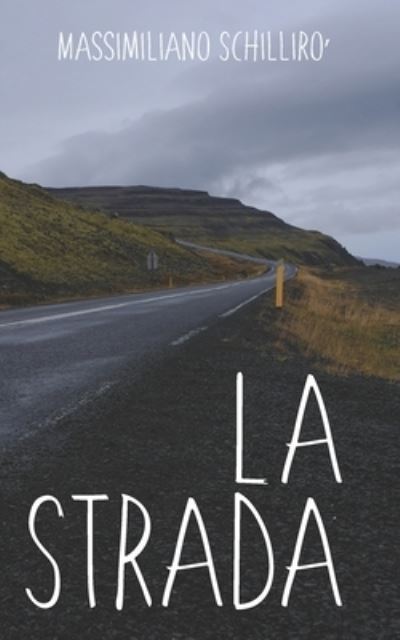 Cover for Massimiliano Schilliro' · La Strada (Paperback Book) (2021)