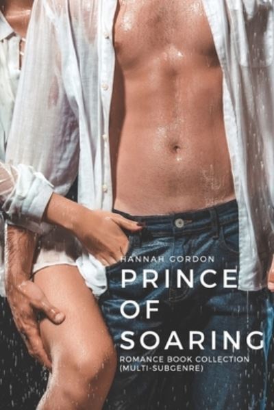 Cover for Hannah Gordon · Prince of Soaring: Romance Book Collection (Multi-Subgenre) (Paperback Book) (2021)