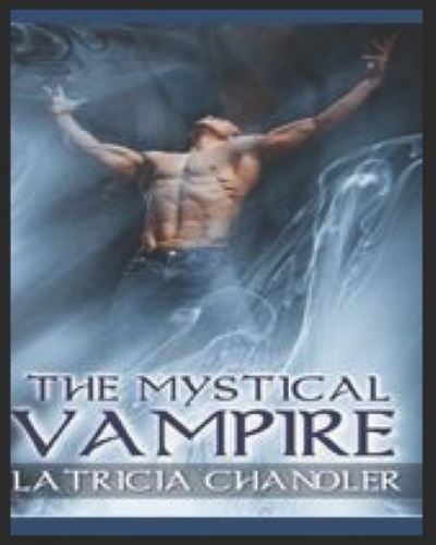 Cover for Latricia Chander · The Mystical Vampire: Exotic Life: Volume One - Exotic Life (Paperback Book) (2010)