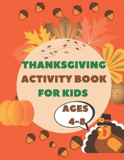 Cover for Qestro Restro · Thanksgiving Activity Book For Kids Ages 4-8 (Paperback Book) (2020)