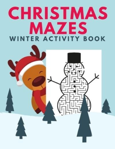 Christmas Mazes Winter Activity Book - Ho Ho Press - Bücher - Independently Published - 9798563200494 - 11. November 2020