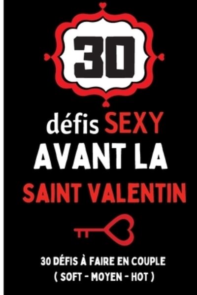 Cover for Coupleamour Editions · 30 defis sexy avant la saint valentin (Paperback Book) (2020)