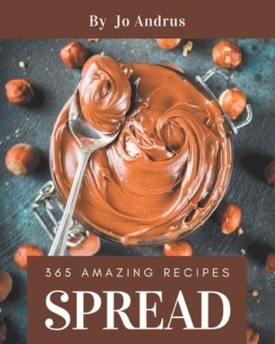 Cover for Jo Andrus · 365 Amazing Spread Recipes (Pocketbok) (2020)