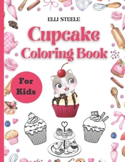 Cover for Elli Steele · Cupcake Coloring Book For Kids (Paperback Book) (2020)