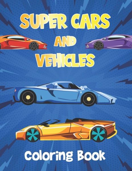 Cover for Lane Cordova · Super Cars and Vehicles Coloring Book (Paperback Book) (2021)