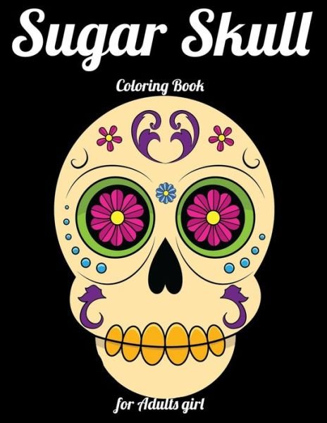Cover for Masab Press House · Sugar Skull Coloring Book for Adults girl (Paperback Book) (2020)