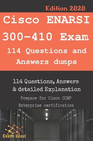 Cover for Exam Boost · Cisco ENARSI 300-410 Exam 114 Questions and Answers dumps (Pocketbok) (2020)