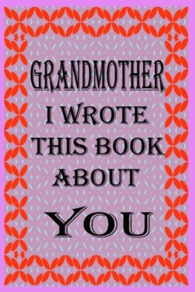 Cover for Dad's Care Publishing · Grandmother I Wrote This Book about You (Paperback Book) (2020)