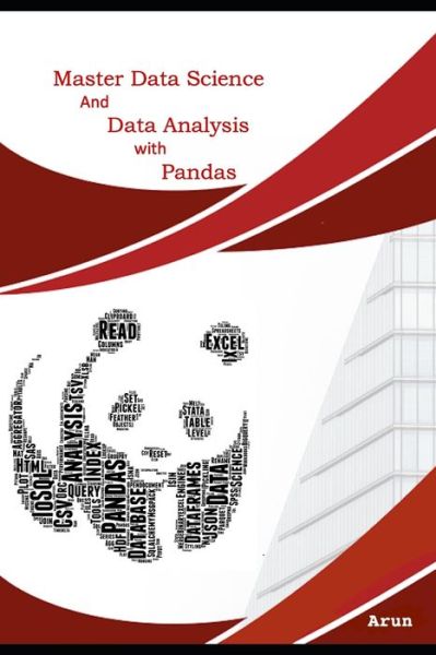 Master Data Science and Data Analysis with Pandas - Arun Kumar - Książki - Independently Published - 9798651914494 - 7 czerwca 2020